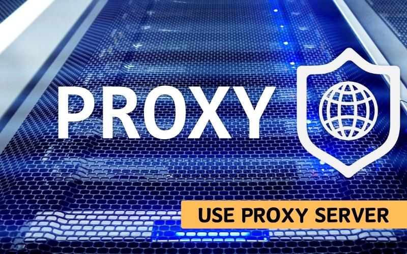 Use Proxy Server 
