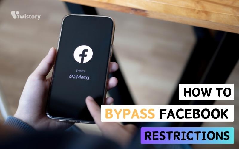 How to Bypass Facebook Restrictions  