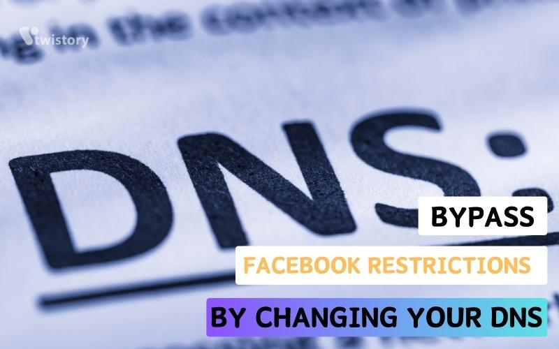 Bypass Facebook restrictions by changing your DNS server settings