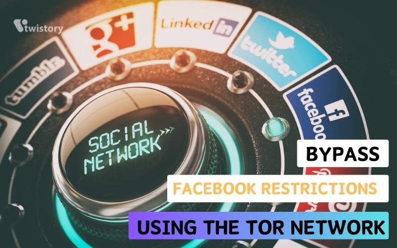 Bypass Facebook restrictions using the Tor Network