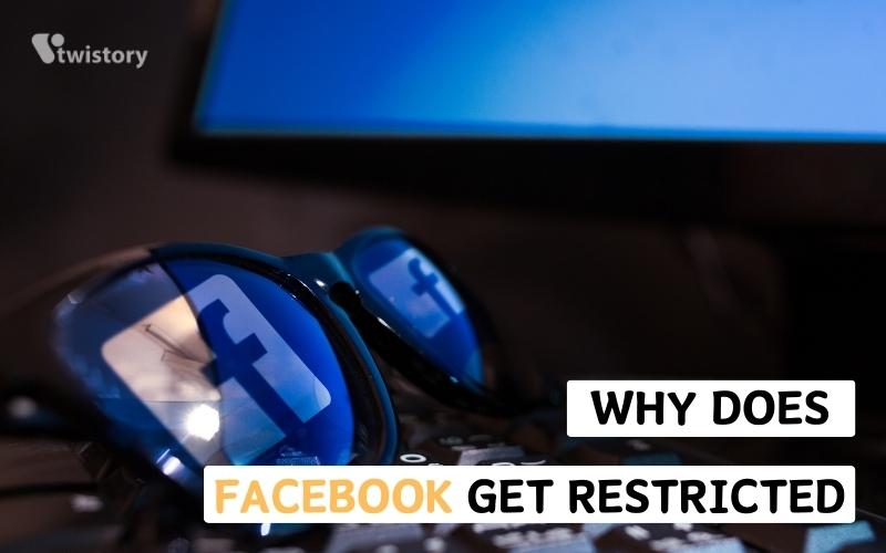 Why Does Facebook Get Restricted?