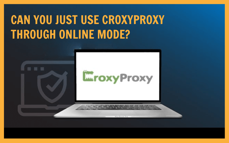 Can you just use CroxyProxy through Online Mode?