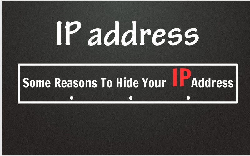 Reasons to hide your IP address