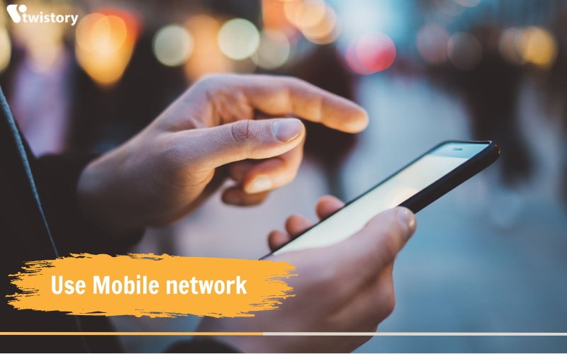 Use mobile network