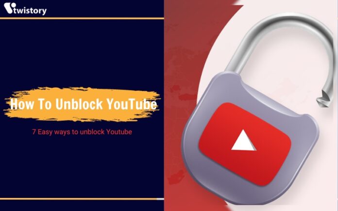 How To Unblock YouTube in 7 Ways
