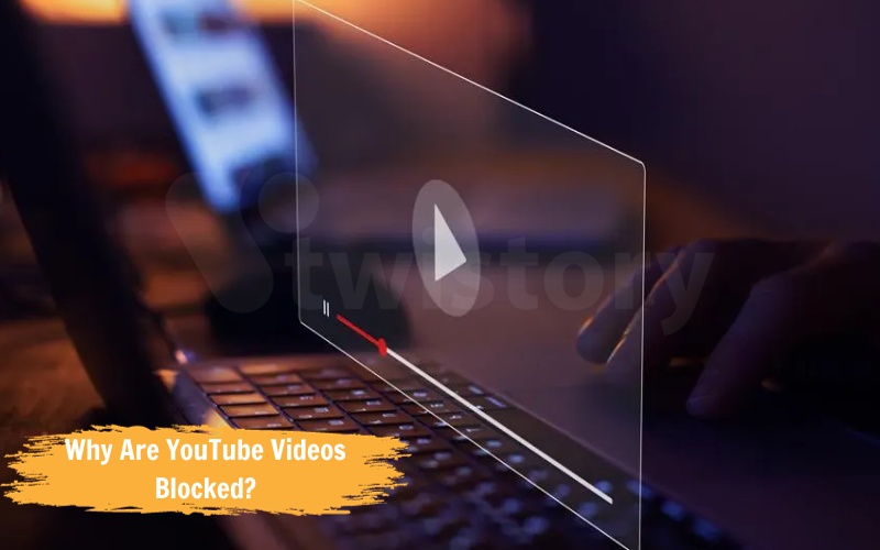 Why Are YouTube Videos Blocked?