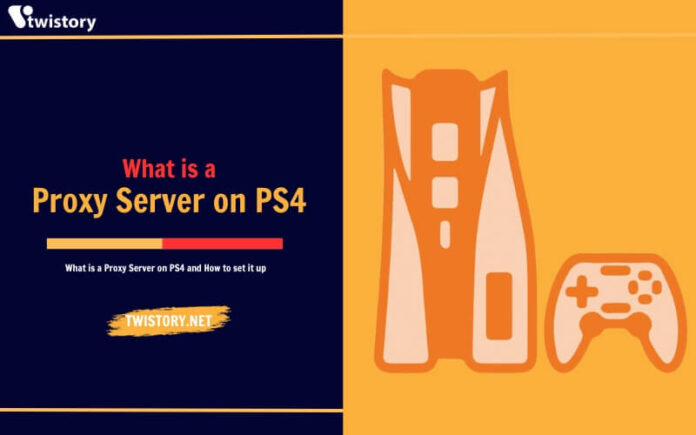 What is a Proxy Server on PS4 and How to set it up