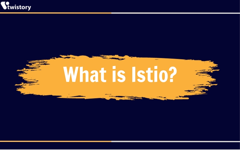 What Is Istio?