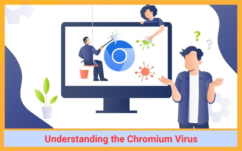 Understanding the Chromium Virus
