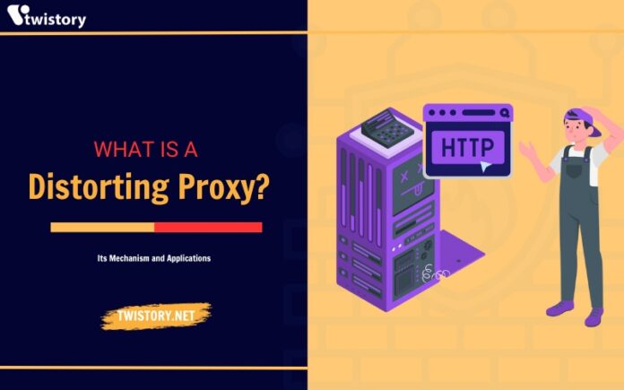 What is a Distorting Proxy?