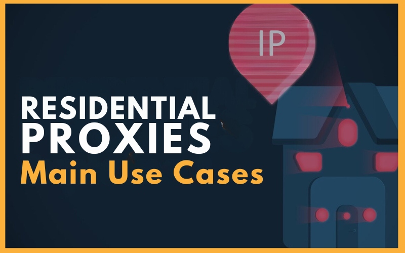 Main Use Cases of Residential IP Addresses