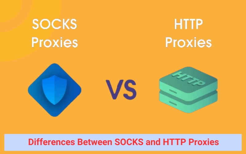 Differences Between SOCKS and HTTP Proxies